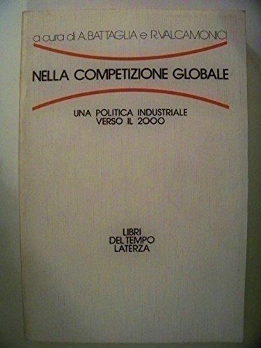 Nella competizione globale. Una politica industriale verso il 2000