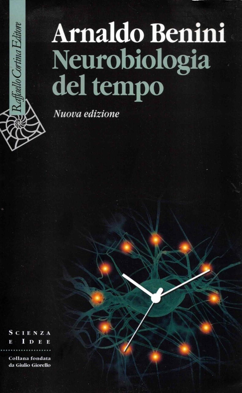 Neurobiologia del tempo. Nuova ediz.