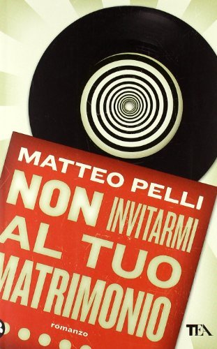 Non invitarmi al tuo matrimonio
