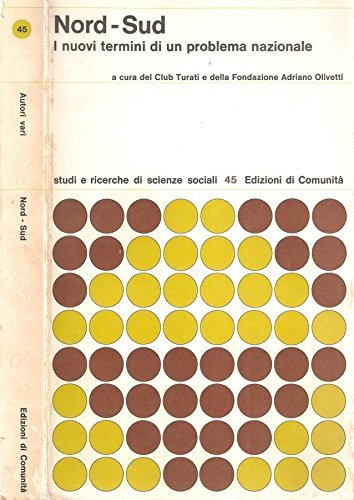 Nord - Sud. I nuovi termini di un problema nazionale.