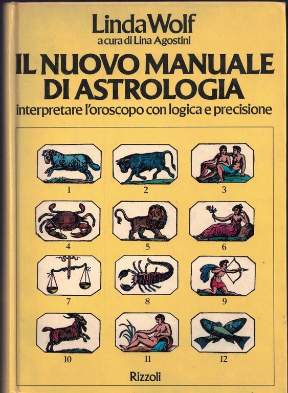Nuovo Manuale Di Astrologia. Interpretare L'Oroscopo Con Logica E Precisione. A Cura Di L. Agostini.