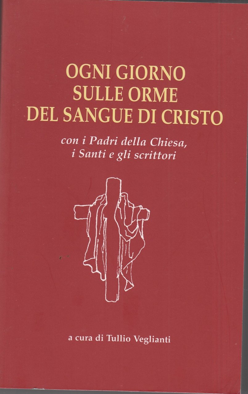Ogni giorno sulle orme del sangue di Cristo