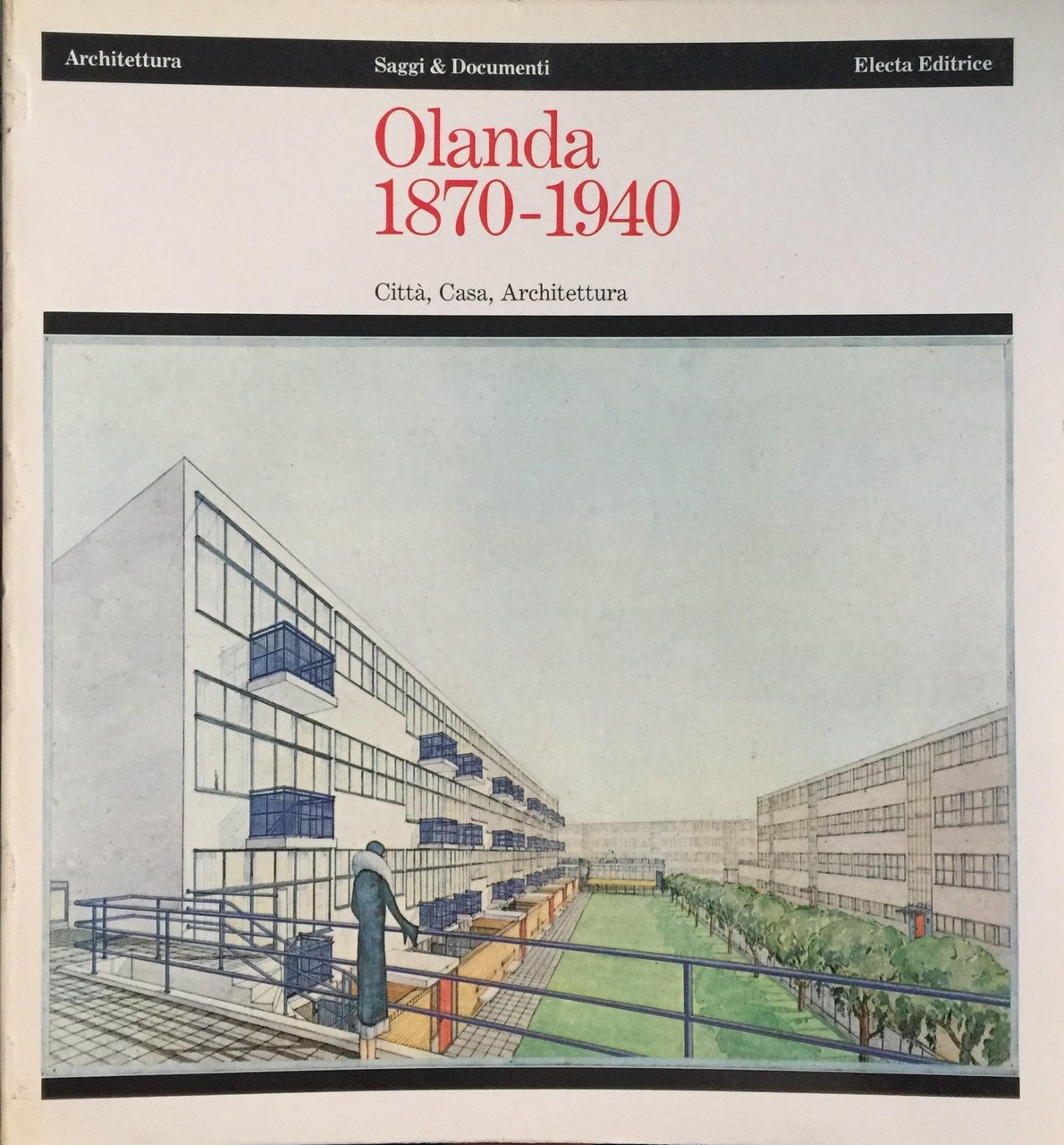 Olanda (1870-1940). Città, casa, architettura. Ediz. illustrata