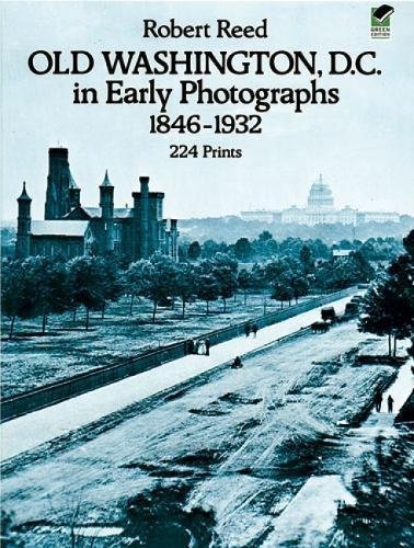 Old Washington, D. C., in Early Photographs, 1846-1932