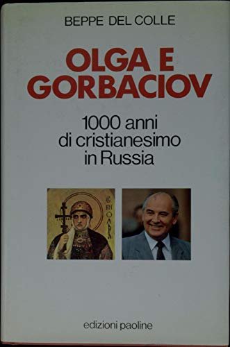 Olga e Gorbaciov. Mille anni di cristianesimo in Russia