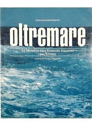 Oltremare - Le missioni dell'Esercito Italiano all'Estero