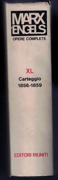 Opere complete XL: Lettere 1856-1859. Il carteggio tra Marx ed …