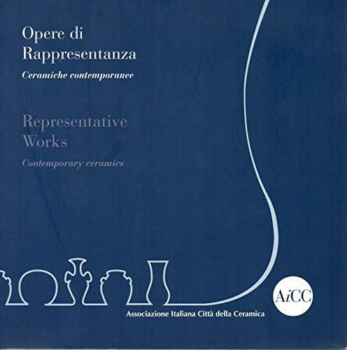 Opere di rappresentanza - Ceramiche Contemporanee -- Representative Works - …