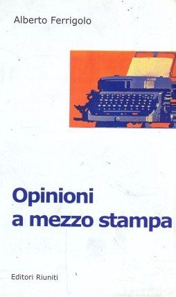 Opinioni a mezzo stampa. I quotidiani italiani nell'era del centro … | Immagine principale