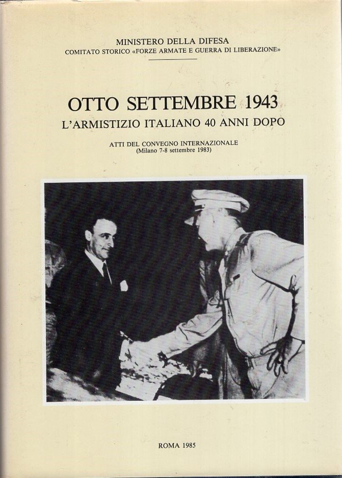 Otto settembre 1943, l'armistizio italiano 40 anni dopo