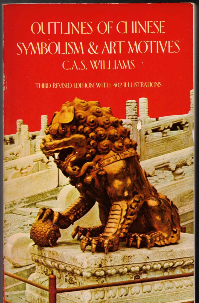 Outlines of Chinese Symbolism and Art Motives: An Alphabetical Compendium …