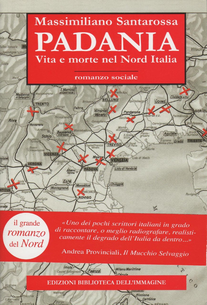 Padania, vita e morte nel Nord Italia : romanzo sociale