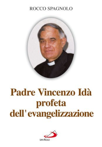 Padre Vincenzo Idà. Profeta dell'evangelizzazione