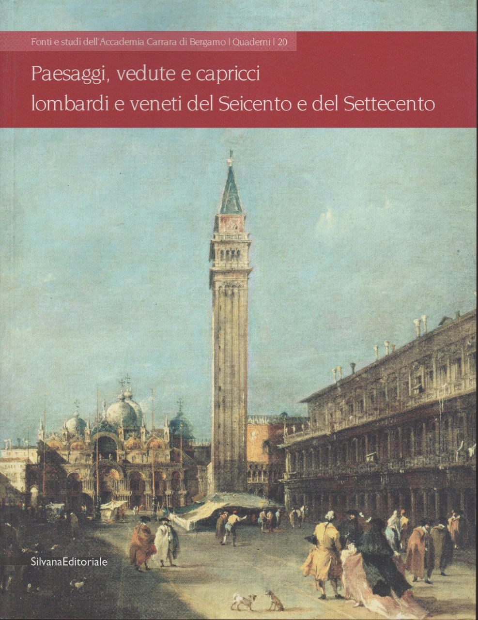 Paesaggi, Vedute e Capricci Lombardi e Veneti del Seicento e …