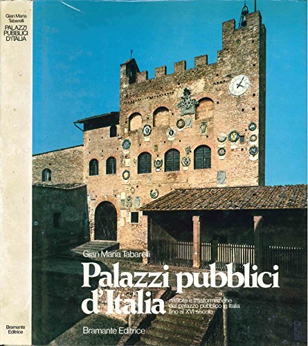 PALAZZI PUBBLICI D'ITALIA. Architettura e urbanistica della piazza in italia.