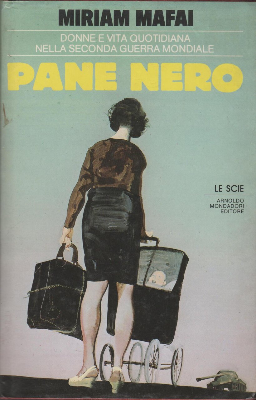 Pane nero. Donne e vita quotidiana nella seconda guerra mondiale