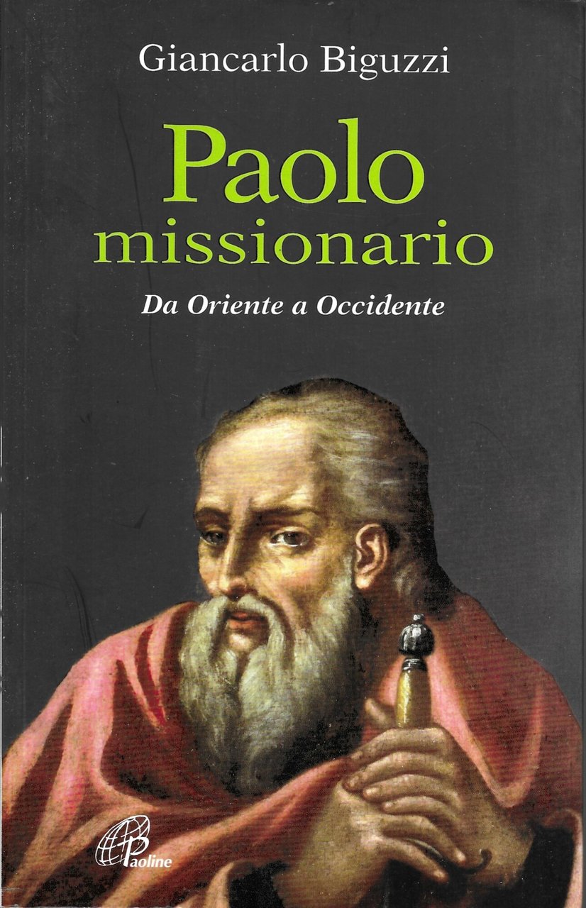 Paolo missionario. Da Oriente a Occidente