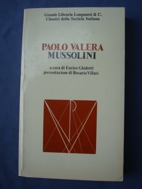 PAOLO VALERA-MUSSOLINI-A CURA DI E. GHIDETTI-PRES. R. VILLARI