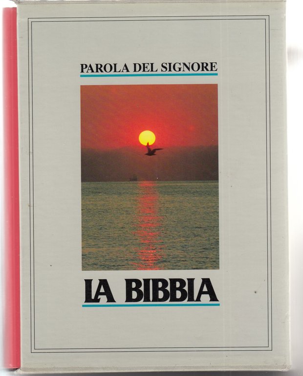 Parola del Signore. La Bibbia. Ediz. illustrata
