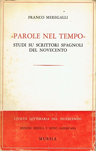 Parole nel Tempo. Studi su scrittori spagnoli del Novecento