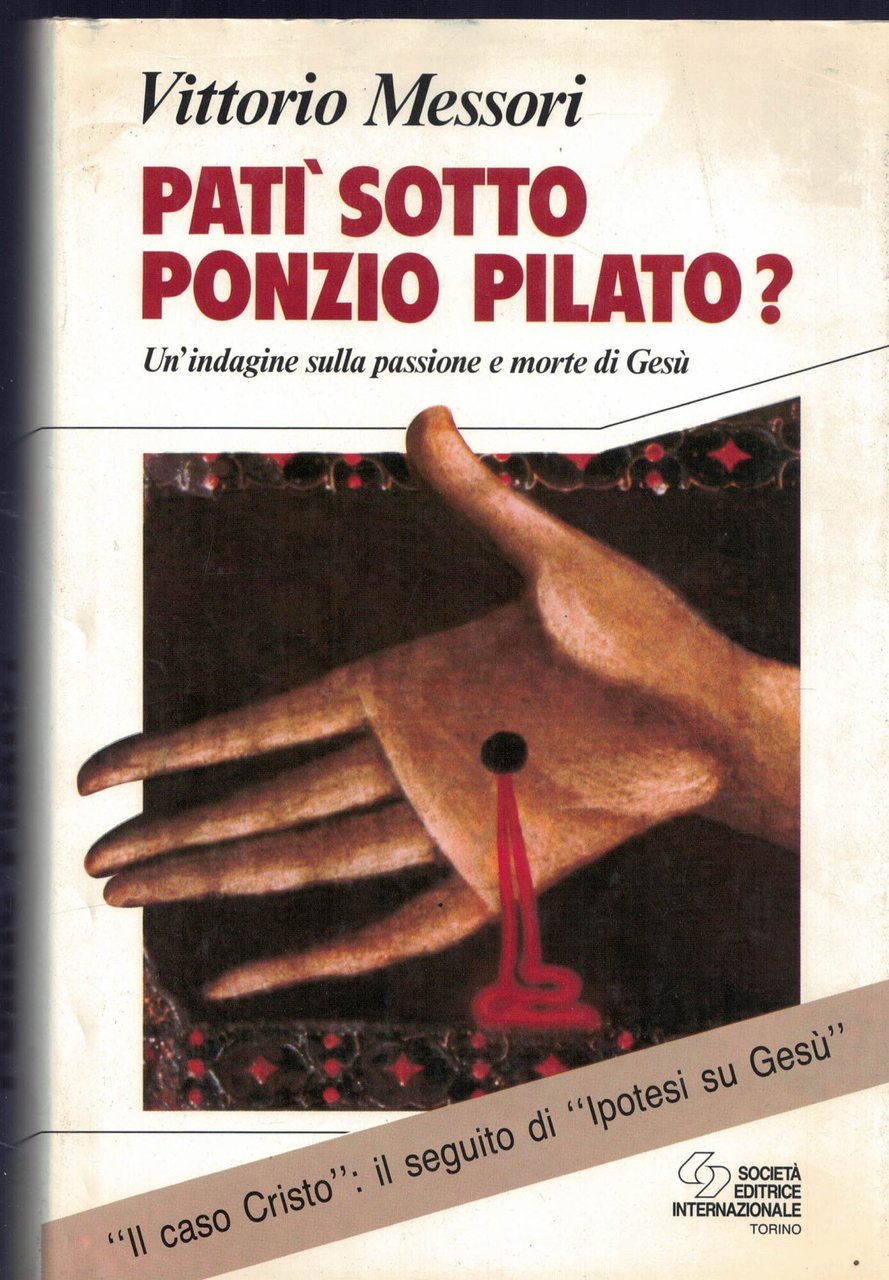 Patì sotto Ponzio Pilato un'indagine sulla passione e morte di …
