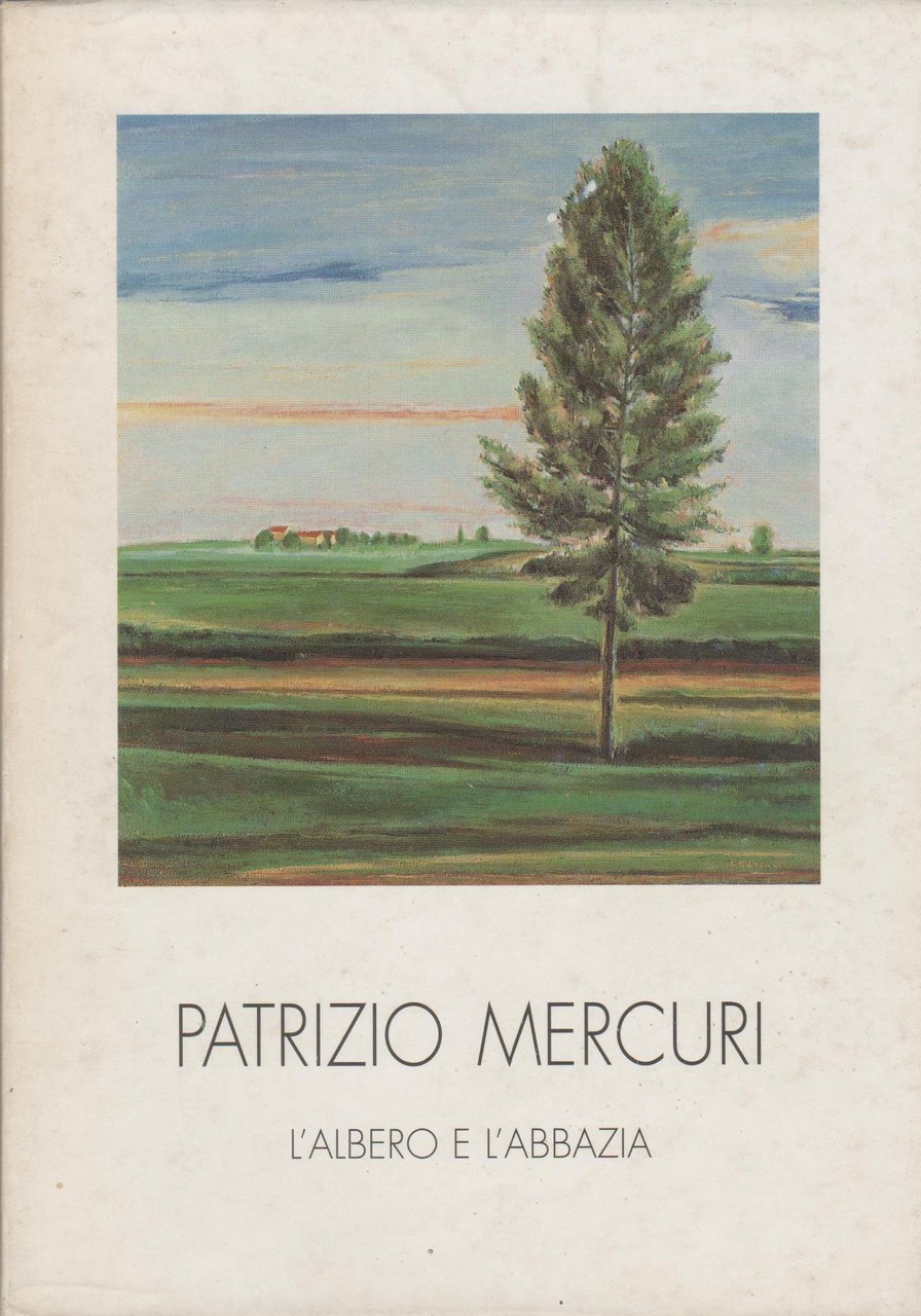 Patrizio Mercuri L' ALBERO E L'ABBAZIA MOSTTRA RETRO-INTROSPETTIVA