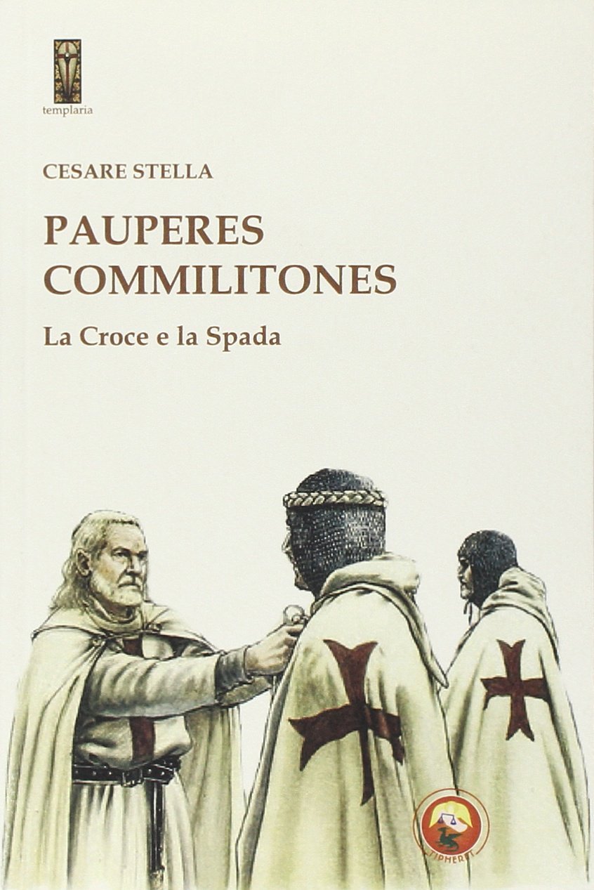 Pauperes commilitones. La croce e la spada