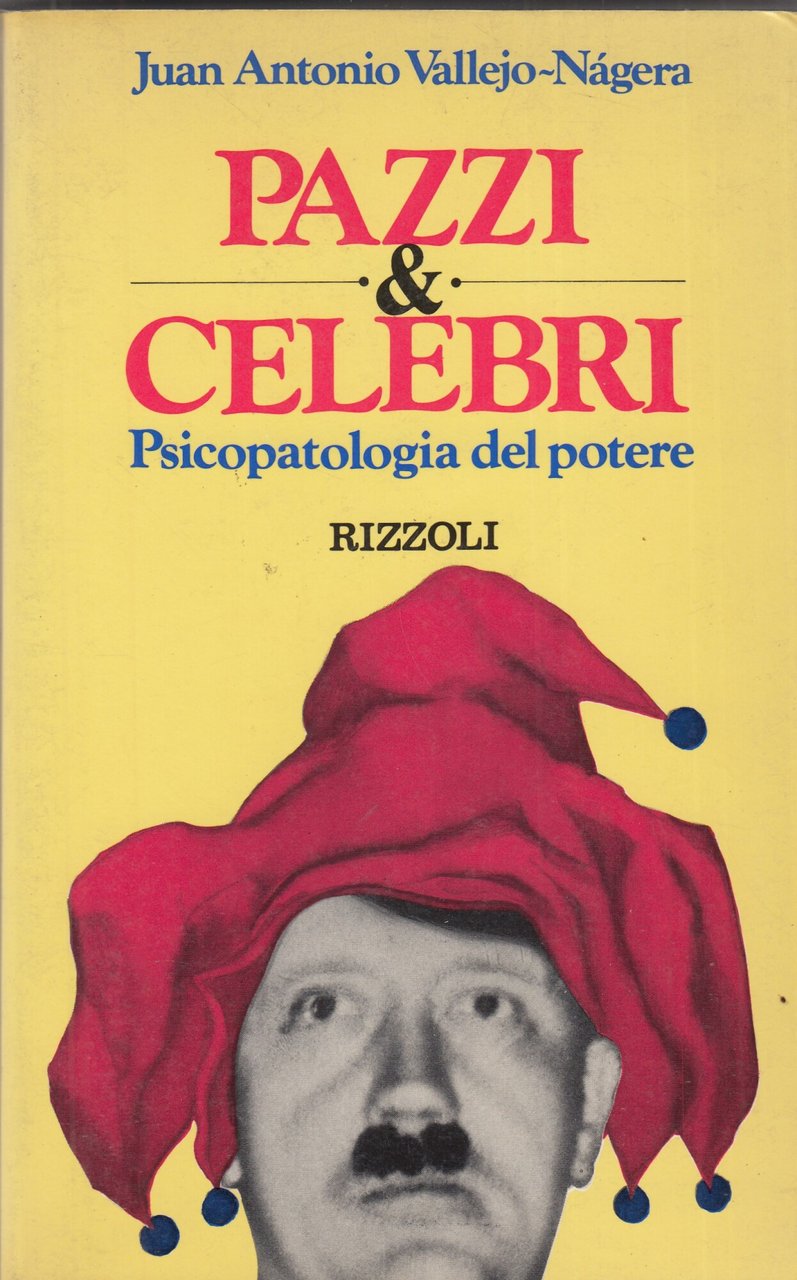 PAZZI &amp; CELEBRI (psicopatologia del potere)