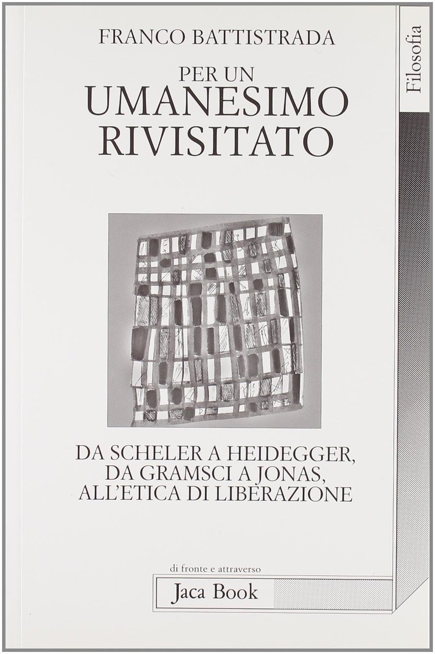 Per un umanesimo rivisitato. Da Heidegger a Gramsci, a Jonas, … | Immagine principale