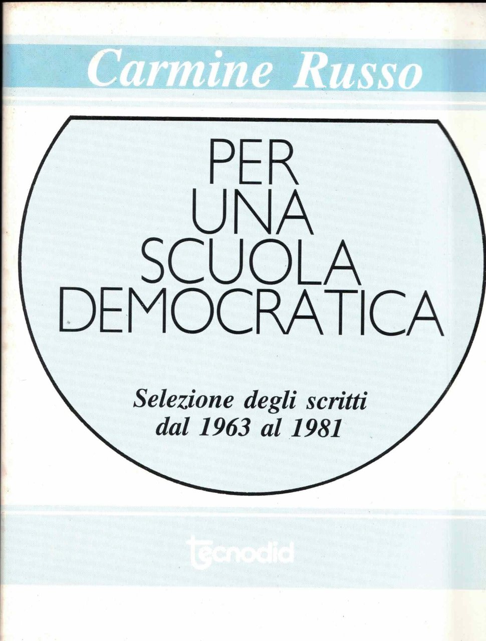 Per una scuola democratica-Selezione degli scritti dal 1963 al 1981