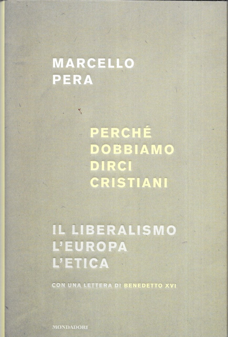 Perchè dobbiamo dirci cristiani. Il liberalismo, l'Europa, l'etica | Immagine principale