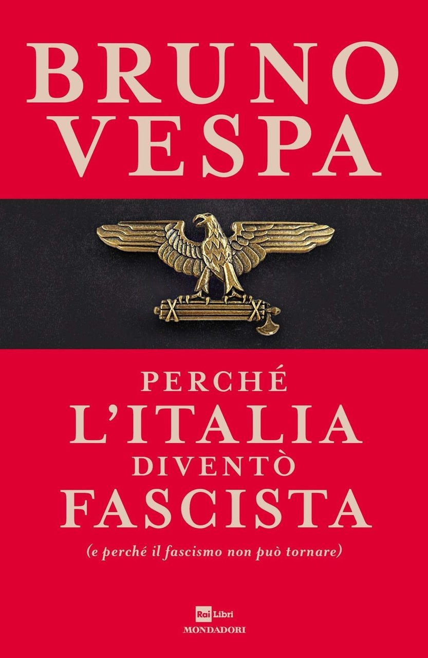 Perché l'Italia diventò fascista (e perché il fascismo non può …