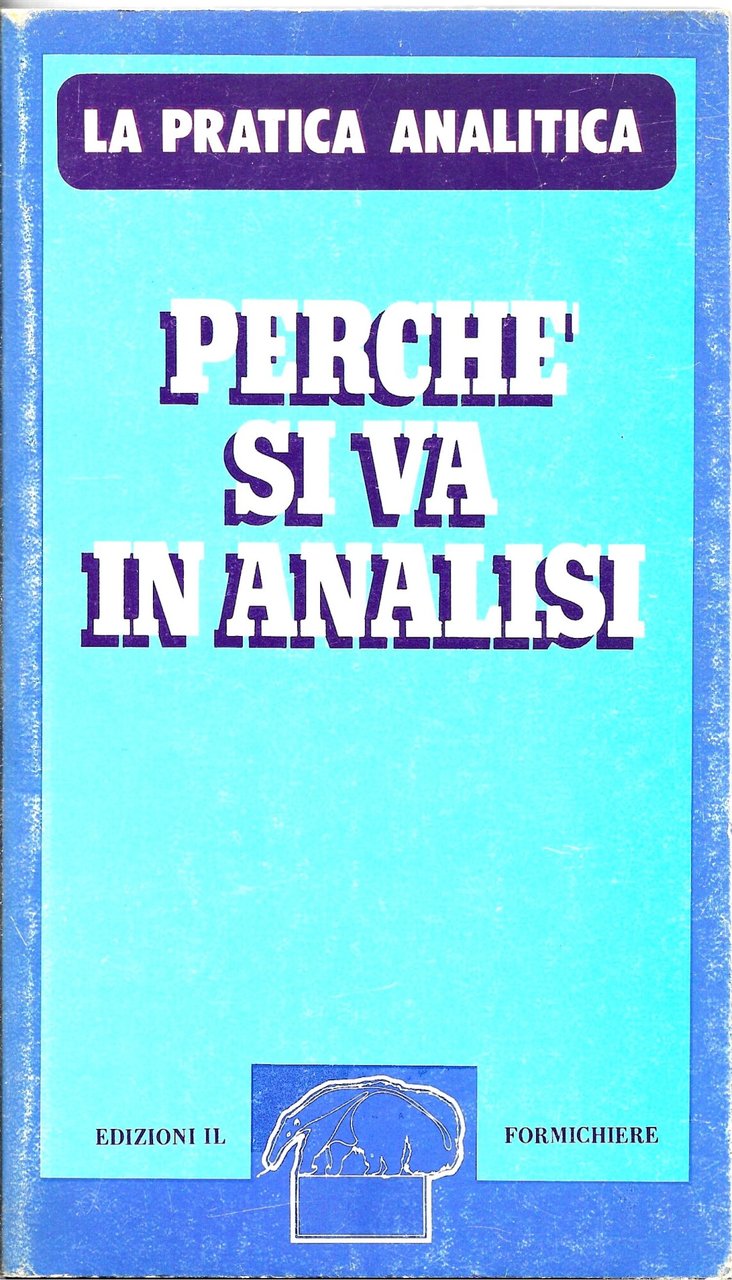 PERCHE' SI VA IN ANALISI la pratica analitica