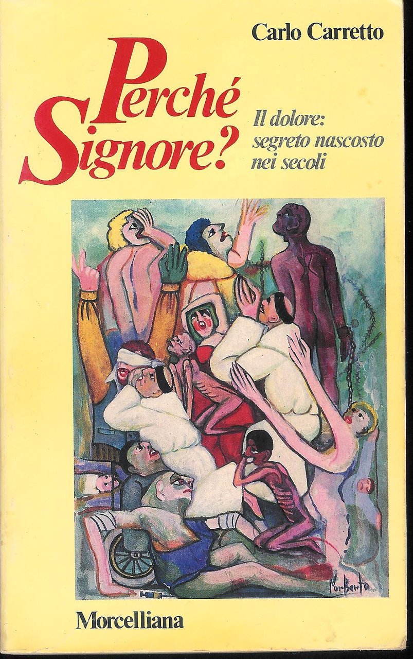 Perchè Signore? il dolore: segreto nascosto nei secoli