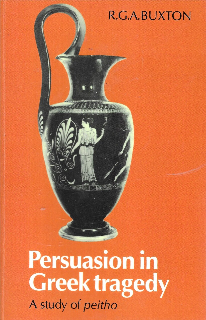 Persuasion in Greek Tragedy: A Study of Peitho | Immagine principale