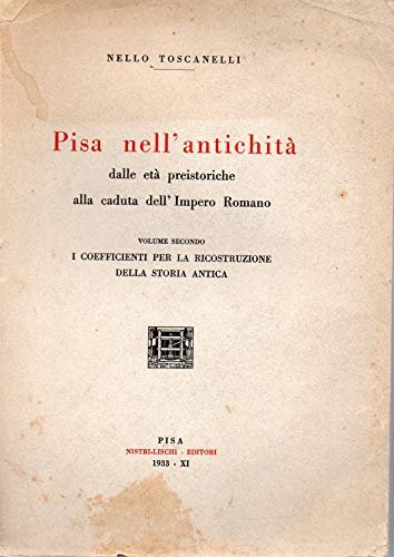 Pisa nell'antichità - dalle età preistoriche alla caduta dell'Impero Romano …