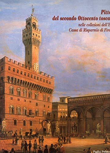 Pittori del secondo ottocento toscano nelle collezioni dell'ente Cassa di …