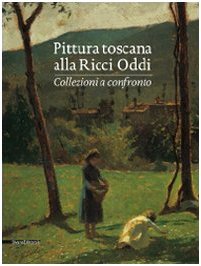Pittura toscana alla Ricci Oddi. Collezioni a confronto. Catalogo della … | Immagine principale