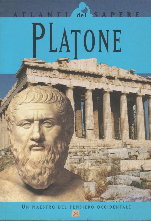 Platone. Un maestro del pensiero occidentale