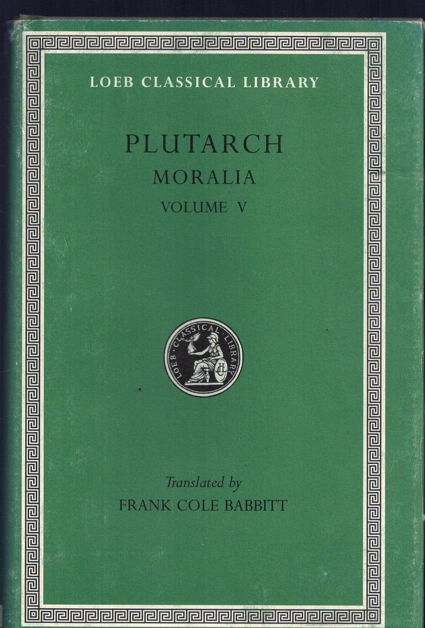 Plutarch: Moralia: Isis and Osiris. The E at Delphi. The …