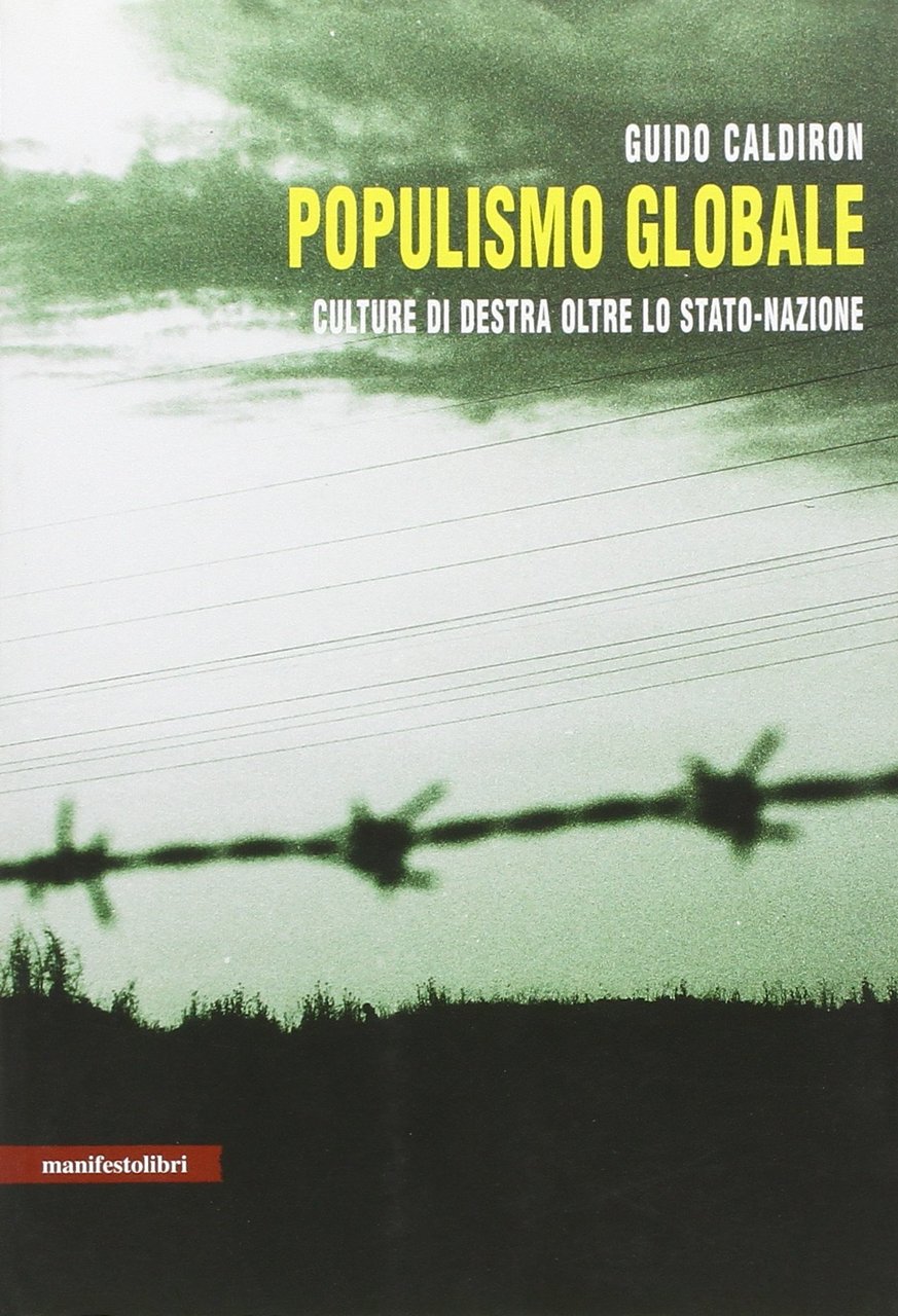 Populismo globale. Culture di destra oltre lo stato-nazione