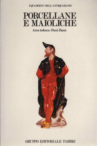 PORCELLANE E MAIOLICHE Area tedesca - Paesi Bassi.