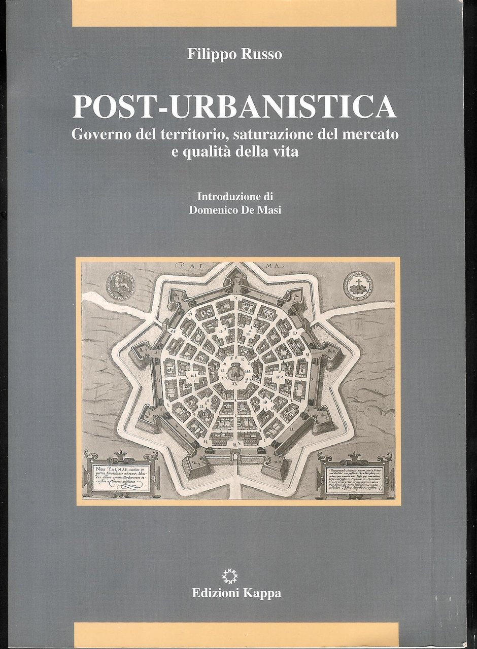 Post-urbanistica : governo del territorio, saturazione del mercato e qualita …