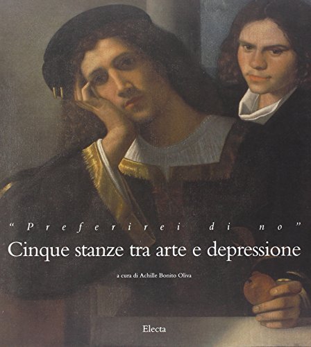Preferirei di no. Cinque stanze tra arte e depressione. Catalogo …