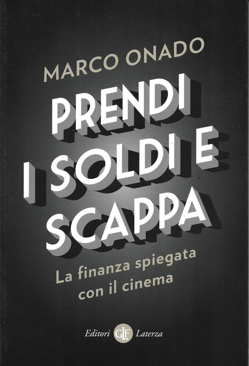 Prendi i soldi e scappa. La finanza spiegata con il …