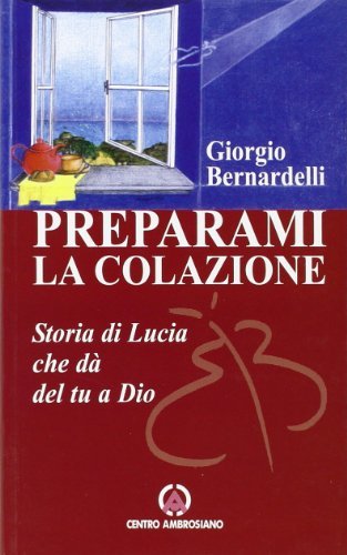 Preparami la colazione. Storia di Lucia che dà del tu …