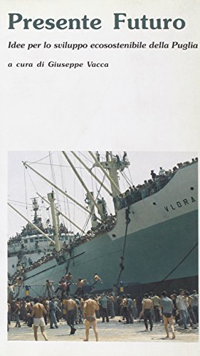 Presente futuro. Idee per lo sviluppo ecosostenibile della Puglia