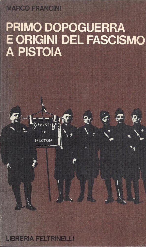 Primo dopoguerra e origini del fascismo a Pistoia