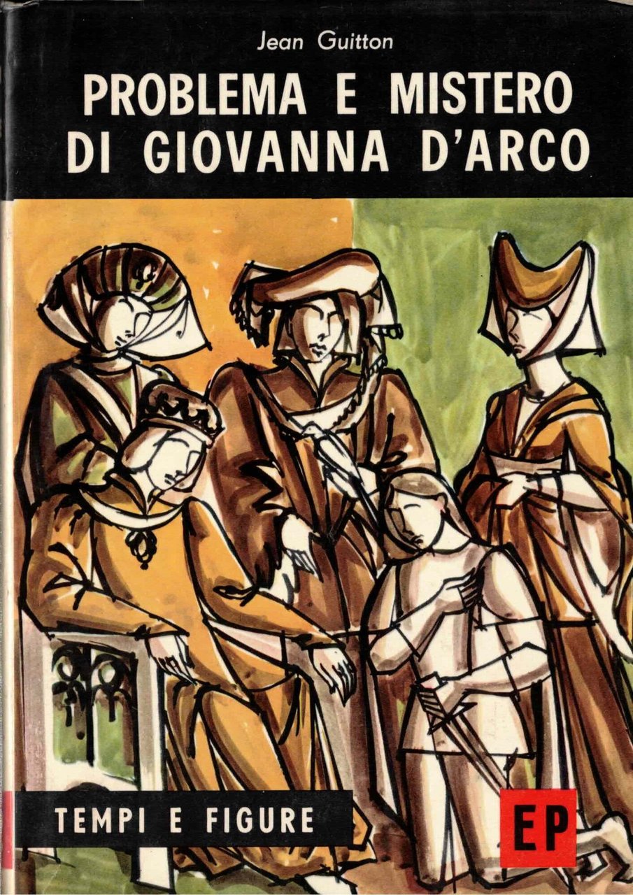 Problema e mistero di Giovanna d'Arco.
