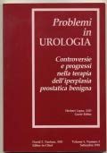 Problemi in Urologia controversie e progressi nella terapia dell'iperplasia prostatica …